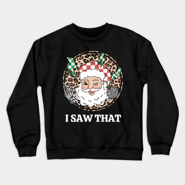 i saw that santa claus christmas Crewneck Sweatshirt by Catrenaso